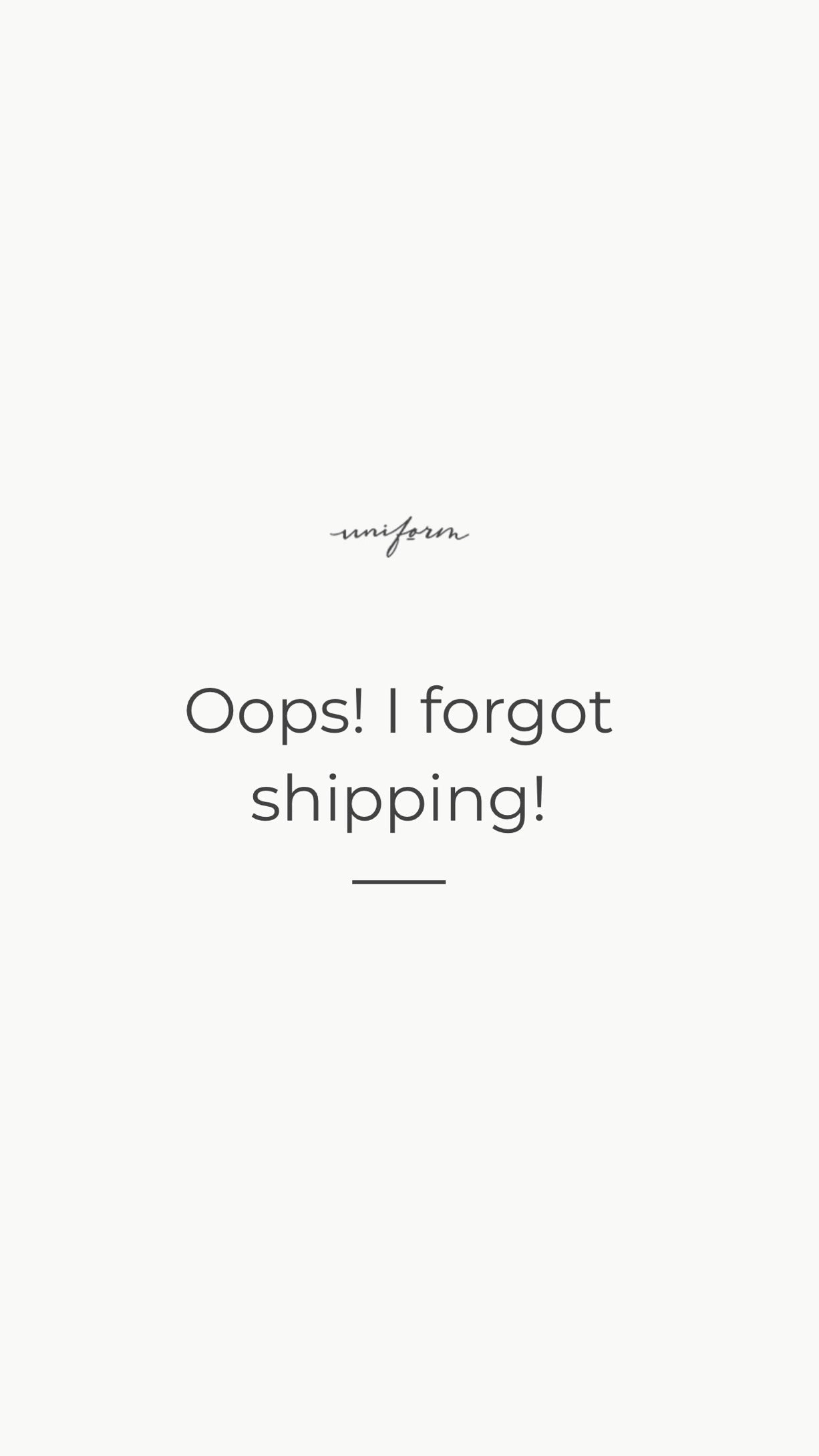 Oops! I forgot shipping!
